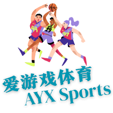 AYX·爱游戏「中国」官方网站_AYX SPORTS